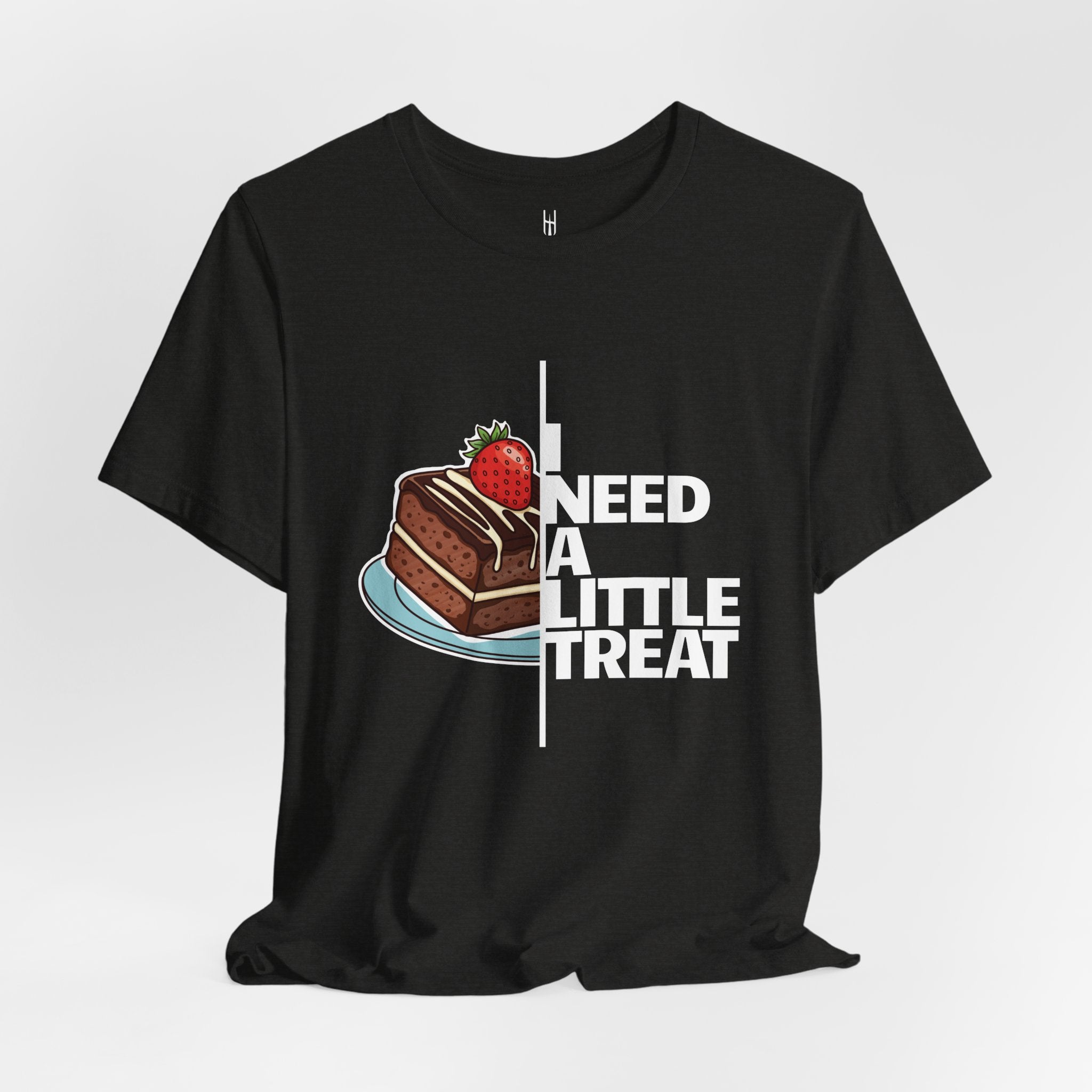 "I Need A Little Treat" Chocolate Cake T-Shirt
