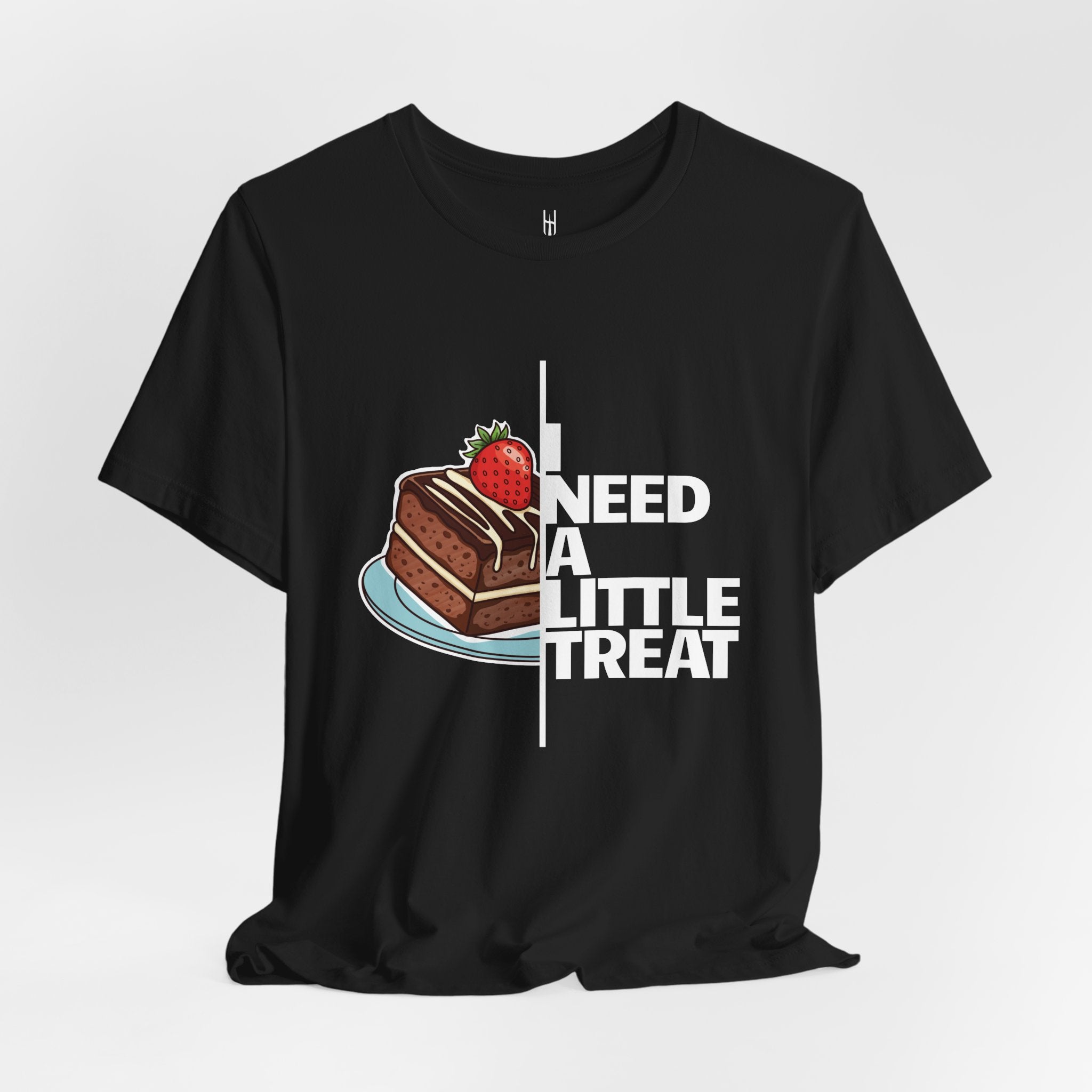 "I Need A Little Treat" Chocolate Cake T-Shirt