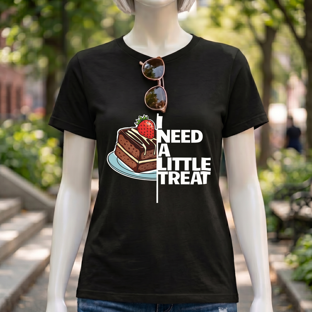 "I Need A Little Treat" Chocolate Cake T-Shirt